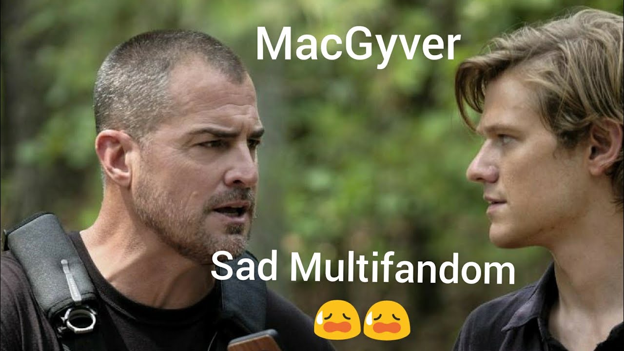 Sad Multifandom( Jack et MacGyver)