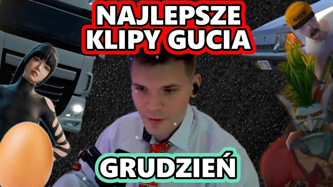 NAJLEPSZE KLIPY GUCIA | GRUDZIEŃ