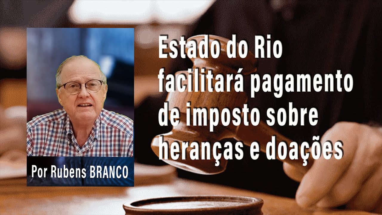 Facilidades para pagar o ITCMD no Estado do Rio de Janeiro