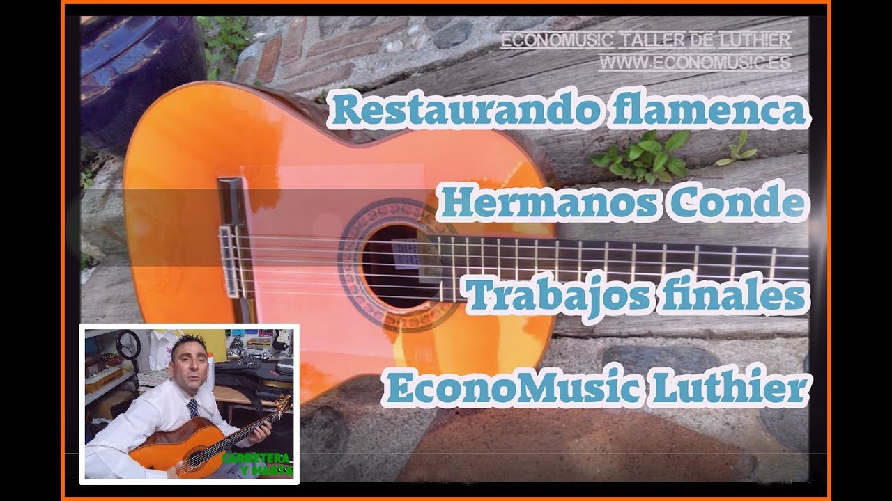 Restauración guitarra flamenca Hermanos Conde 1999 Video FINAL EconoMusic Luthier