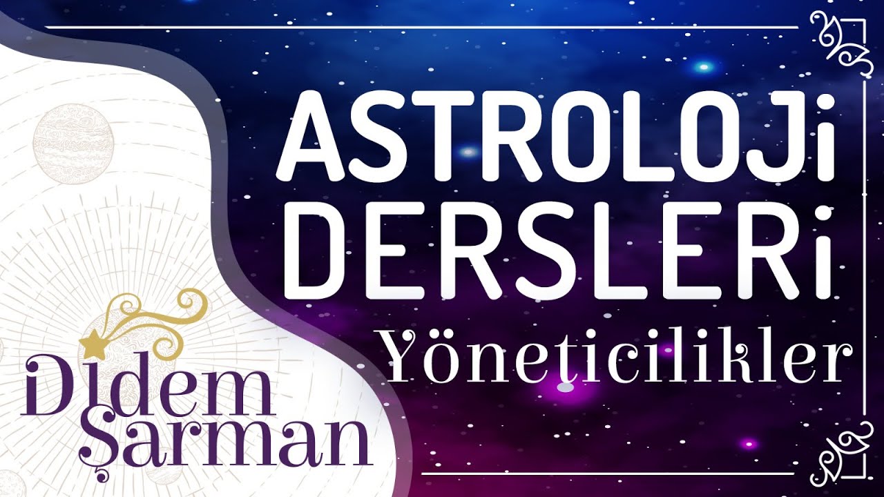 ASTROLOJİ DERSLERİ 4) YÖNETİCİLİKLER