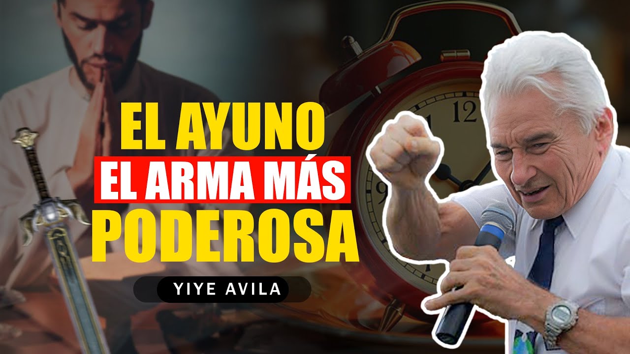 Yiye Avila -  EL AYUNO, EL ARMA M&Aacute;S PODEROSA (AUDIO OFICIAL)