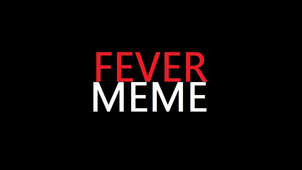 Fever Meme Launch Trailer