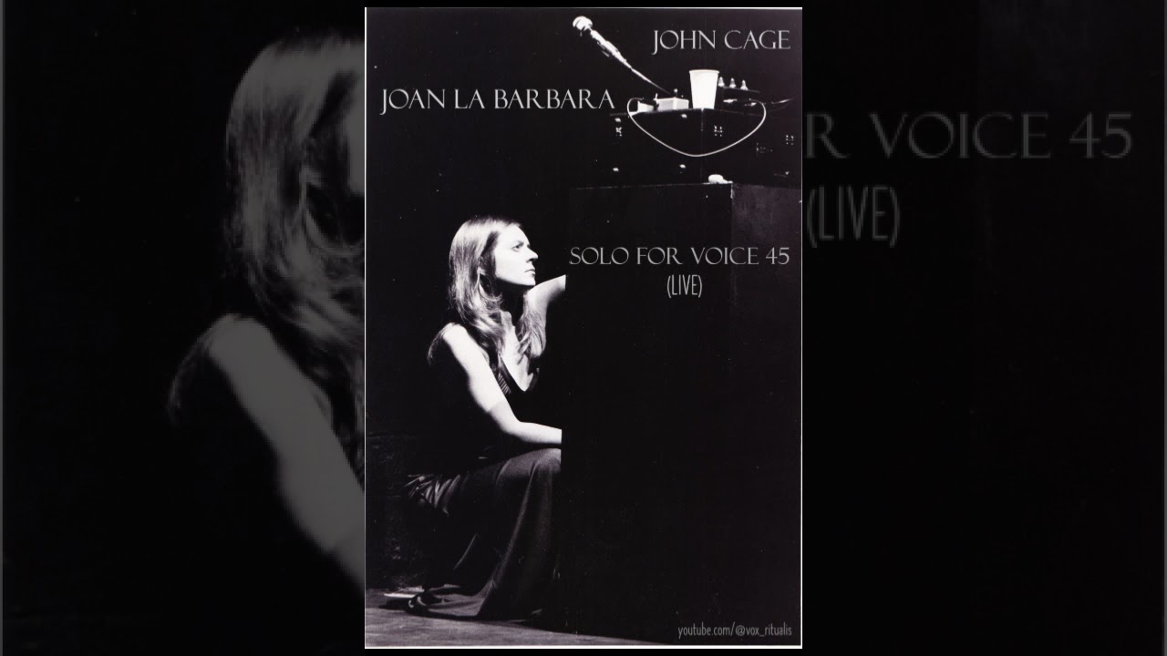Joan La Barbara - John Cage — Solo for Voice 45 (live)