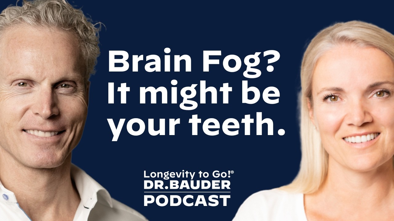 Brain Fog?  It might be your Teeth. Guest: Dr. Robert Bauder I Episode 01 I Longevity to Go! Podcast