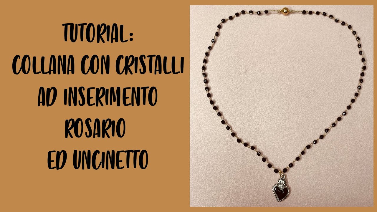 Tutorial: Collana con Cristalli ad inserimento Rosario ed Uncinetto