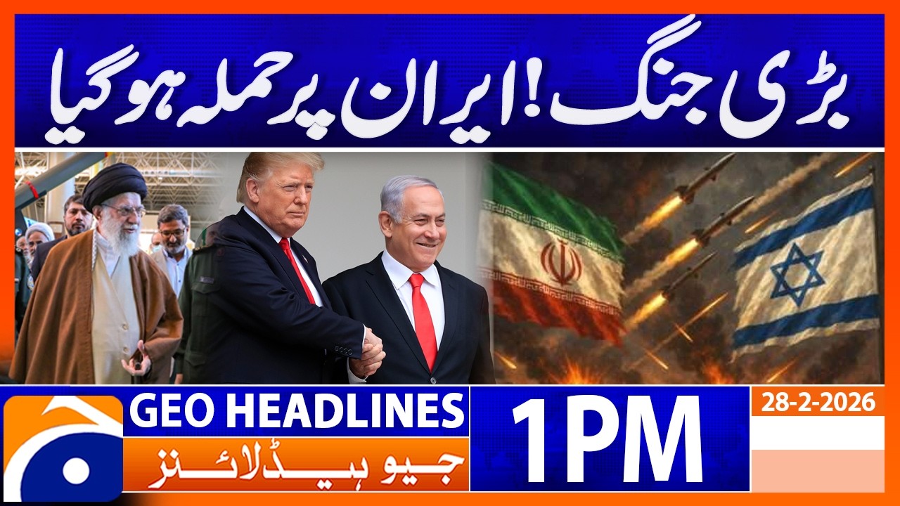 Major War Erupts: Iran Attacked | War Breaks Out | 1 PM Headlines Geo News (28 Feb 26)