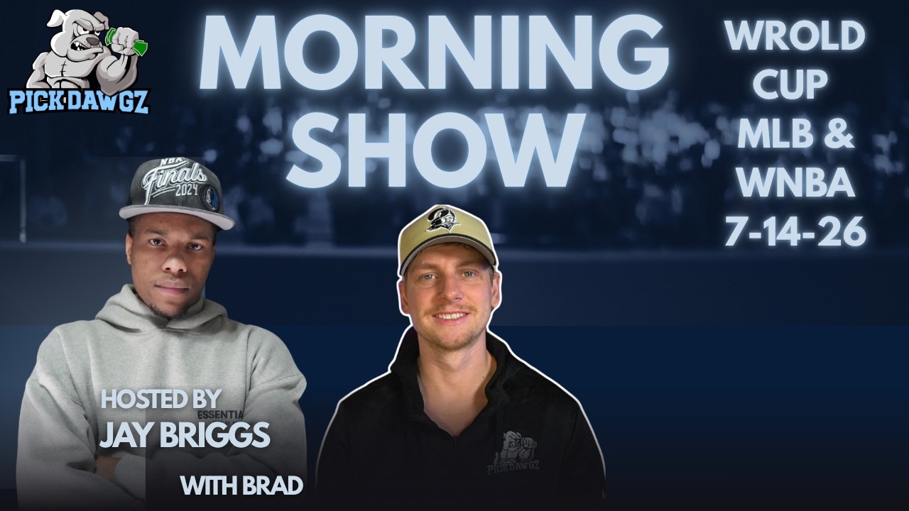 World Cup MLB  All Star & WNBA Picks 7/14/26 | The PickDawgz Morning Show Hosted By Jay Briggs