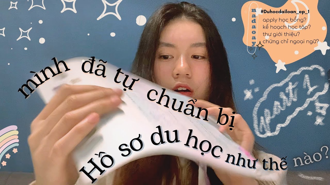 DU HỌC ĐÀI LOAN| MÌNH ĐÃ TỰ CHUẨN BỊ HỒ SƠ DU HỌC NHƯ THẾ NÀO?| học bổng, các tips…🧐