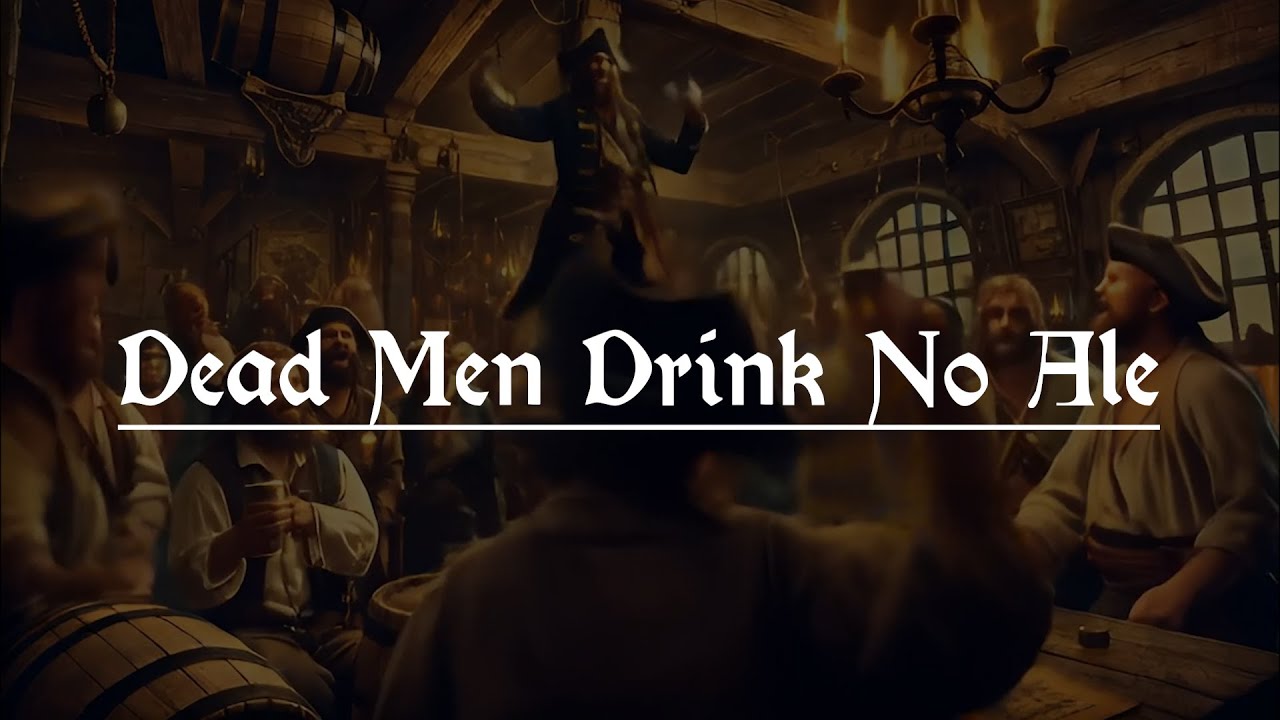 Dead Men Drink No Ale ☠️ | Epic Pirate Drinking Song & Sea Shanty 🍻