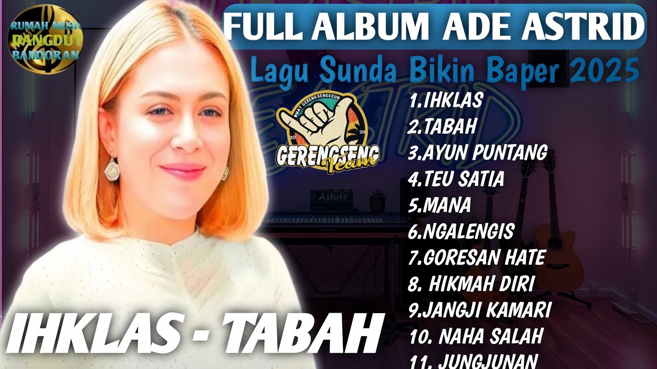 FULL ALBUM ADE ASTRID TERBARU 2025 Lagu Sunda Bikin Baper & Galau | Ihklas Tabah Ayun Puntang