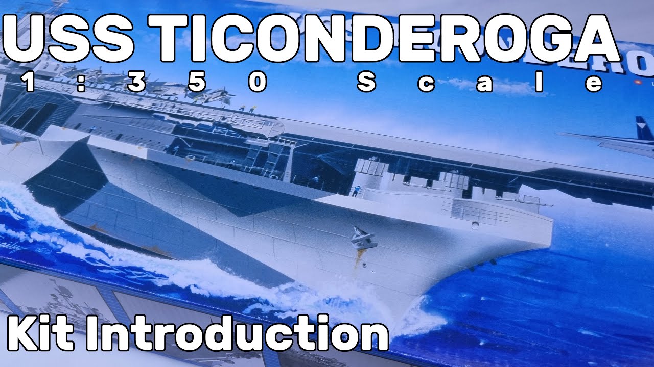 1:350 USS Ticonderoga: Kit Introduction