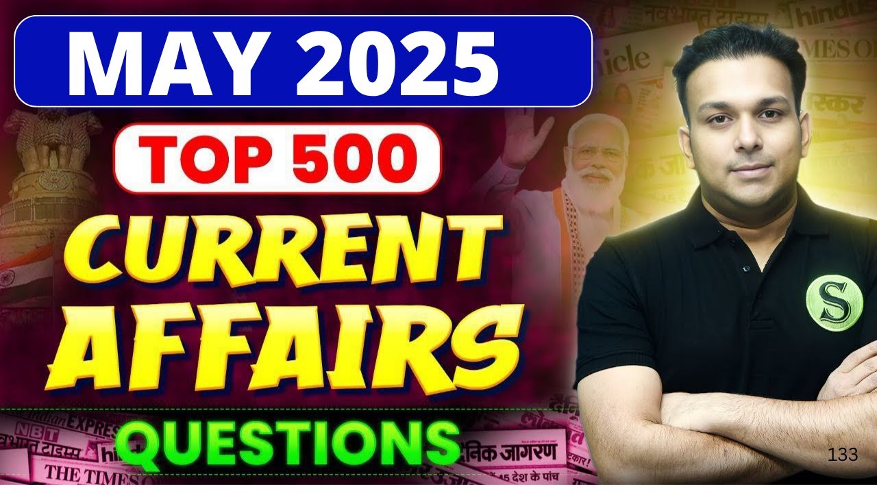 study for civil services quiz PAPA VIDEO MAY 2025 current affairs monthly 500 best questions