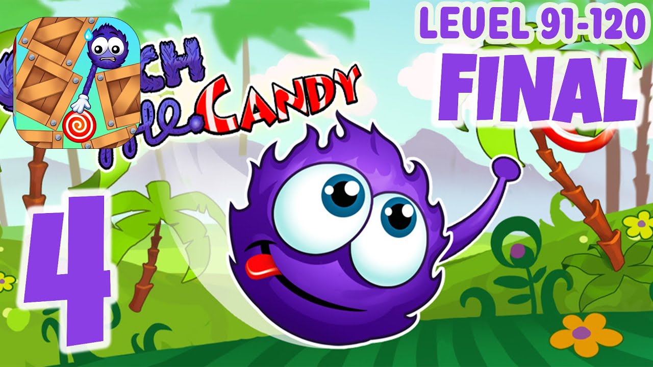 Catch the Candy: Fun puzzles FINAL - (Level 91-120) - Gameplay Walkthrough Part #4