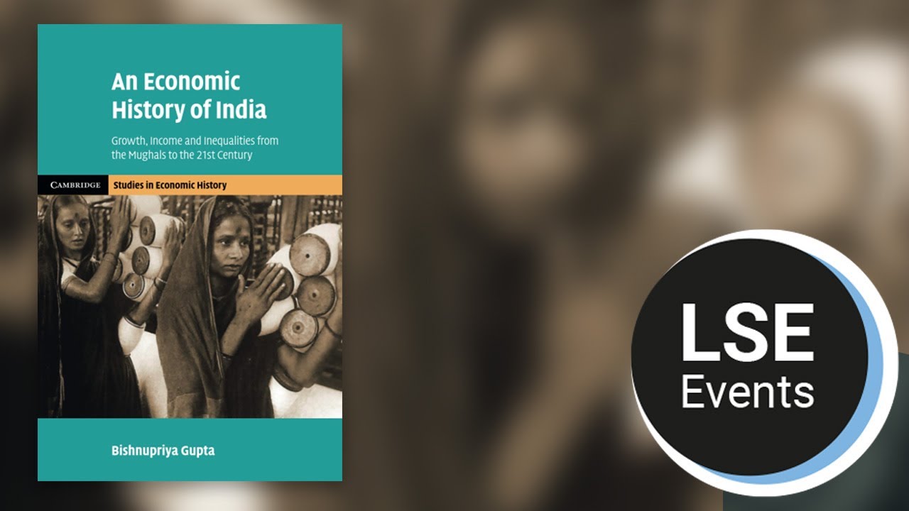 Economic impacts and legacies of British rule in India | LSE Event