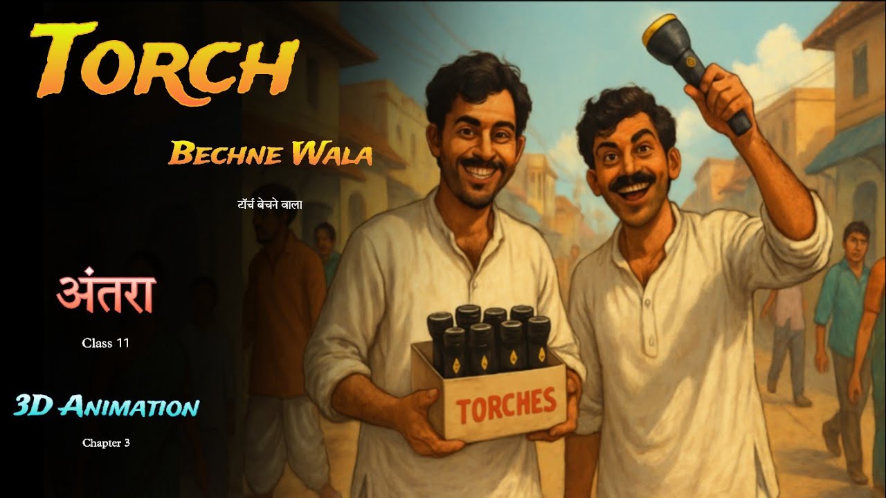 Torch Bechne Wala Class 11 || Torch Bechne Wala || Class 11 Antra Chapter 3