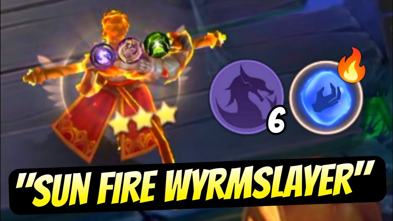 COUNTER ANY META !! WYRMSLAYER SUN SC FIRE !! MAGIC CHESS MOBILE LEGENDS