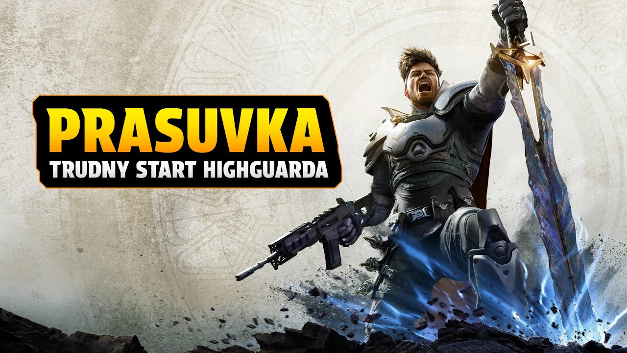 PRASUVKA - Trudny start Highguarda