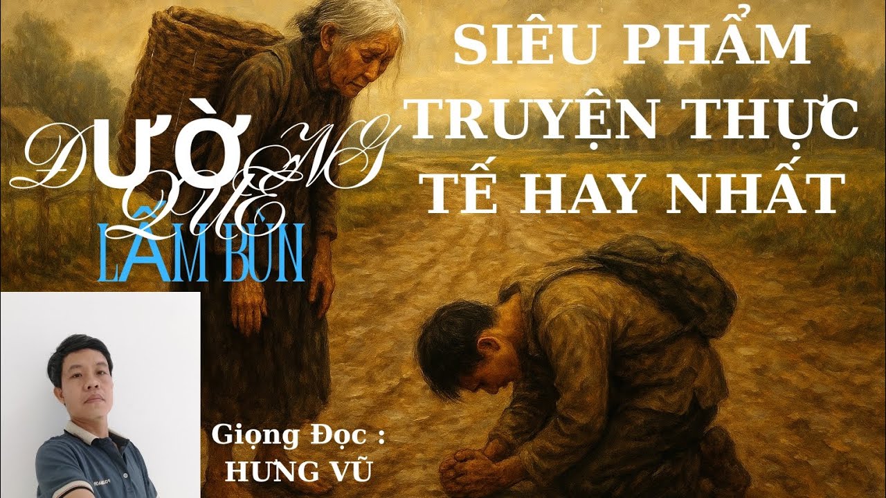 TUYỆT PHẨM TRUYỆN THỰC TẾ HAY NHẤT: ĐƯỜNG QUÊ LẤM BÙN #truyện 
