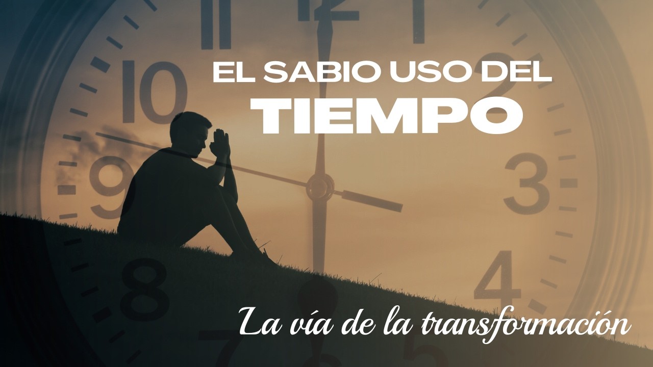 El sabio uso del Tiempo - Lección 2 La vía de la Transformación