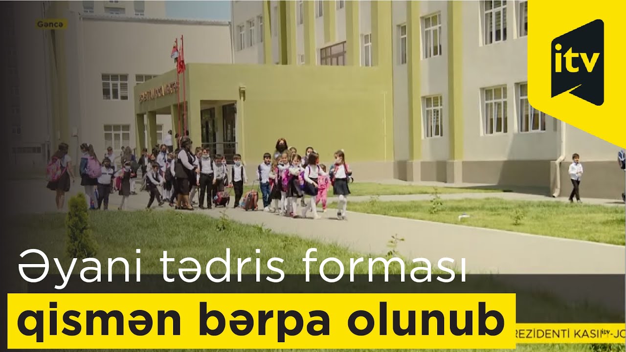 &Uuml;mumi və məktəbdənkənar təhsil m&uuml;əssisələrində əyani təhsil qismən bərpa olunur