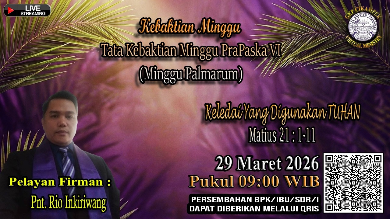 [Live] Kebaktian Minggu PraPaska VI (Minggu Palmarum), GKP Cikampek, 29 Maret 2026.
