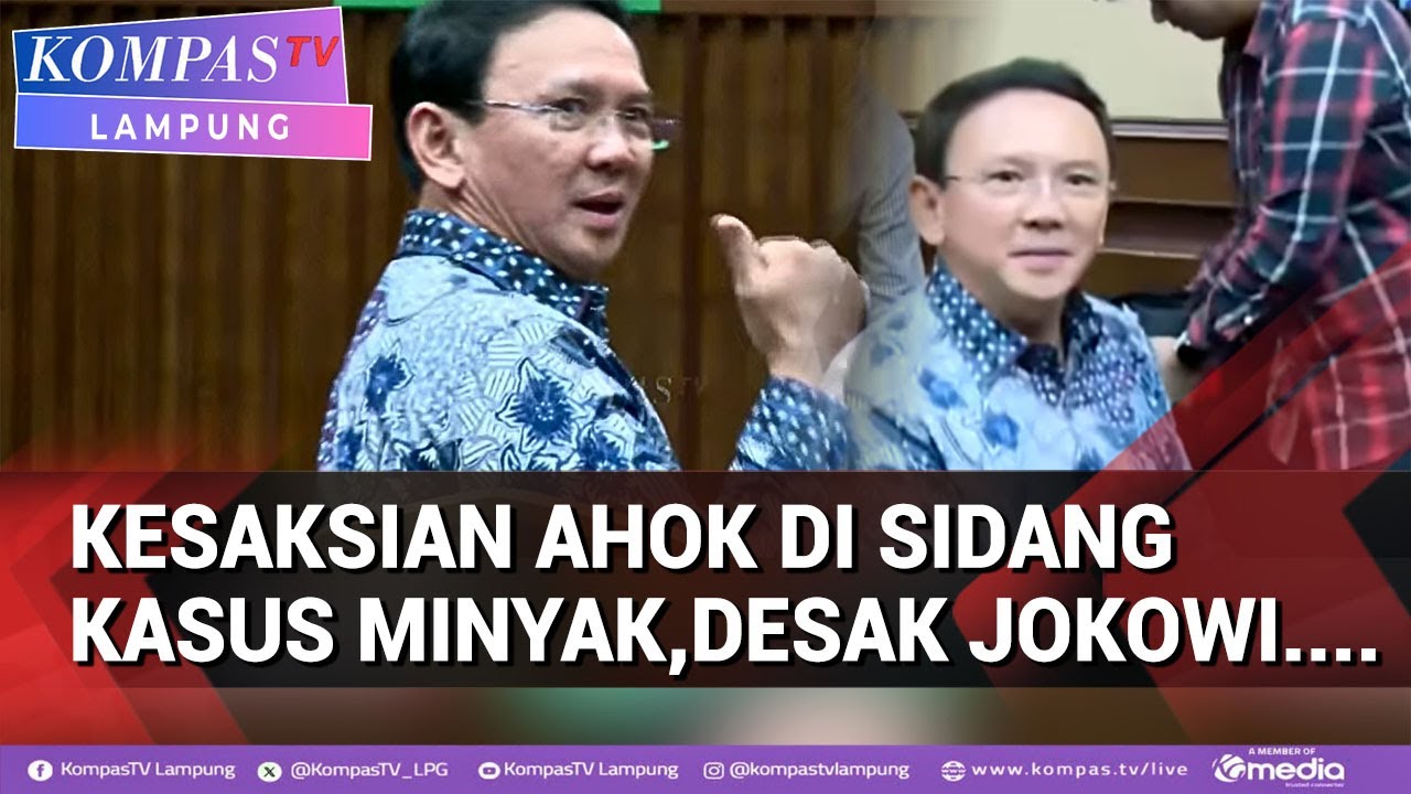 Kesaksian Ahok di Sidang Kasus Minyak, Desak Jokowi Diperiksa?