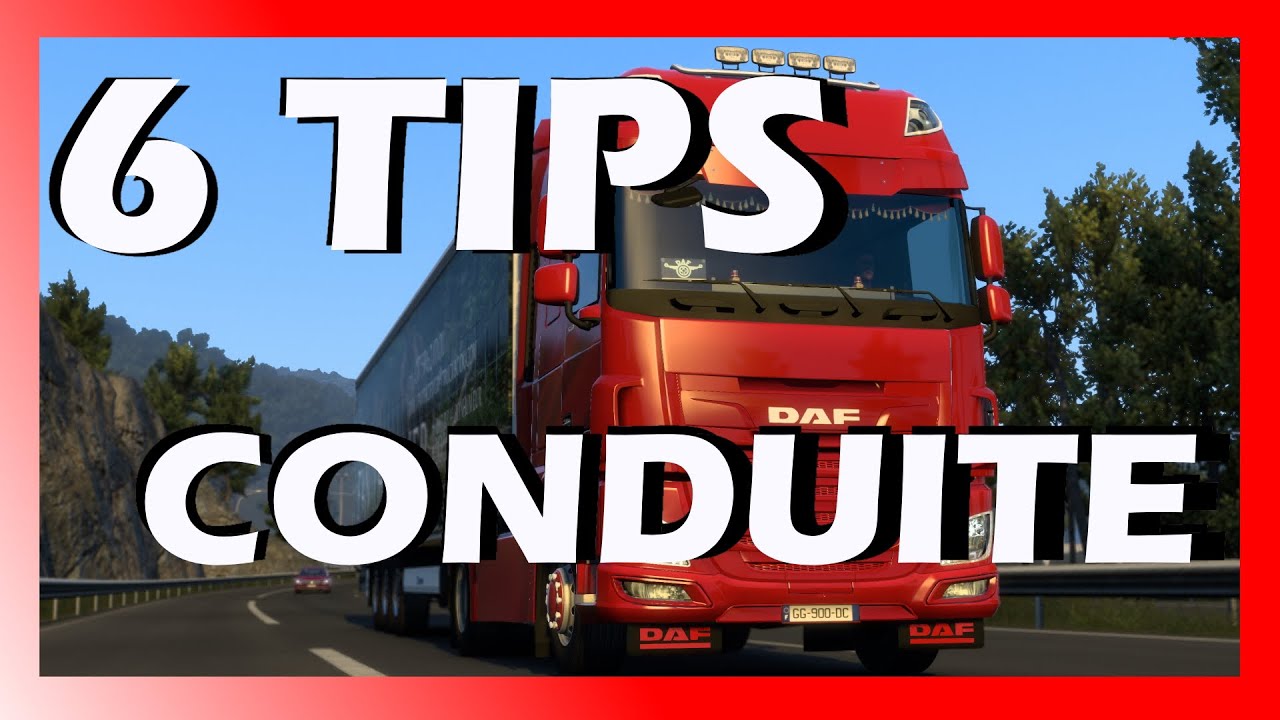 6 TIPS Pour Am&eacute;liorer Votre Conduite Dans ETS2!