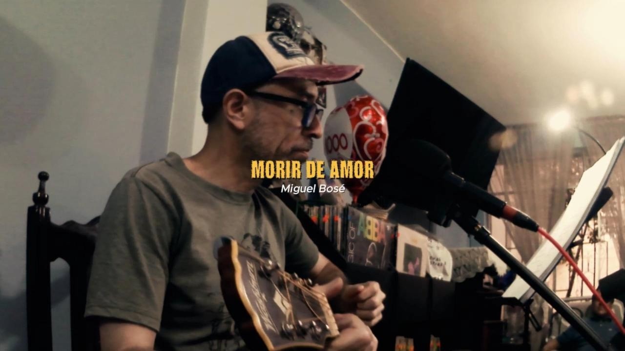 MORIR DE AMOR - MIGUEL BOSÉ (COVER ACÚSTICO EN VIVO)