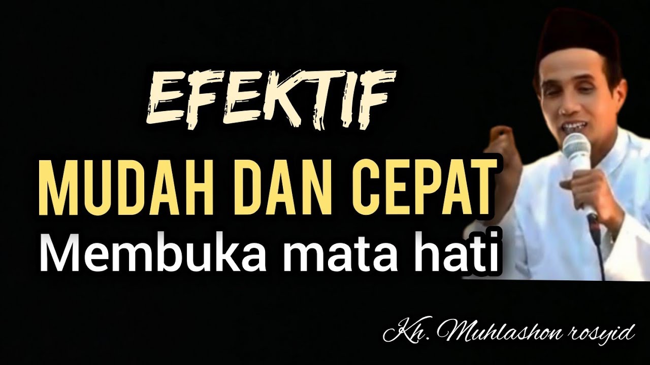 Efektif mudah dan cepat membuka mata hati. | kh. Muhlashon rosyid