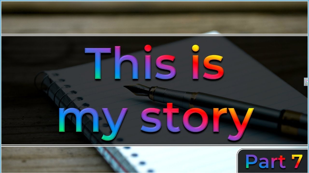This is my story (Part 7)