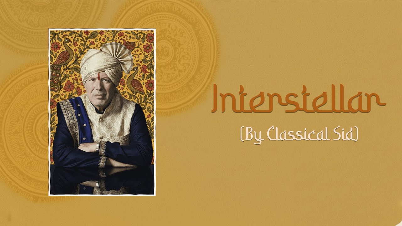 Interstellar Theme - Hans Zimmer | If it was an Indian Classical Song | Classical Sid
