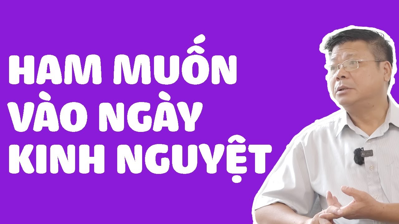 Phụ Nữ Ham Muốn Vào Ngày Kinh Nguyệt | Chuyện Đêm Muộn