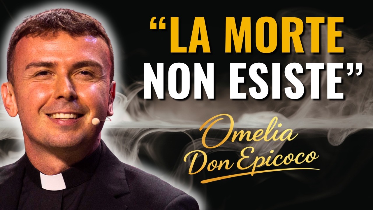 LA MORTE NON ESISTE: perché i tuoi cari sono ancora con te | Omelia di Don Luigi Maria Epicoco