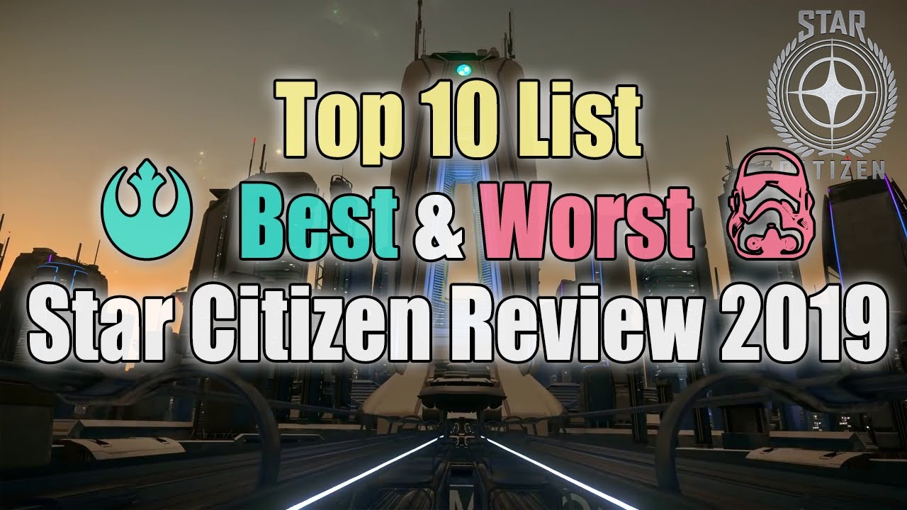 Top 10 Best & Worst of Star Citizen 2019 - A Year-end Review
