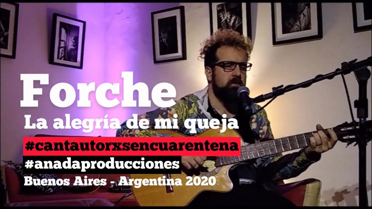 Forche - La alegr&iacute;a de mi queja #cantautorxsencuarentena