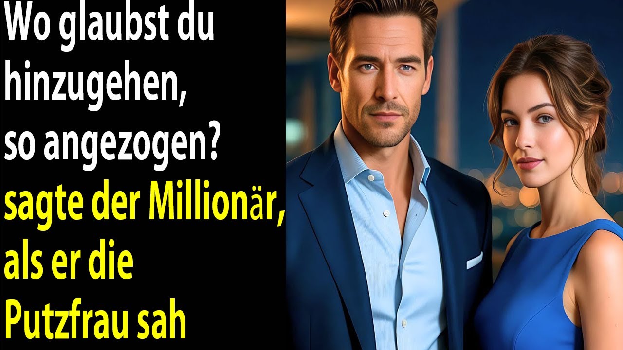 „Wo glaubst du hinzugehen, so angezogen?“ sagte der Millionär, als er die Putzfrau sah.