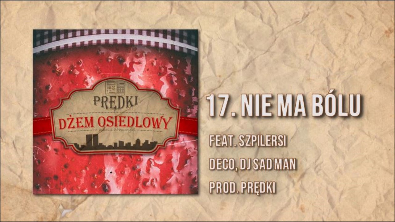 17. Prędki feat. Szpilersi : Deco, DJ Sad Man - Nie ma b&oacute;lu