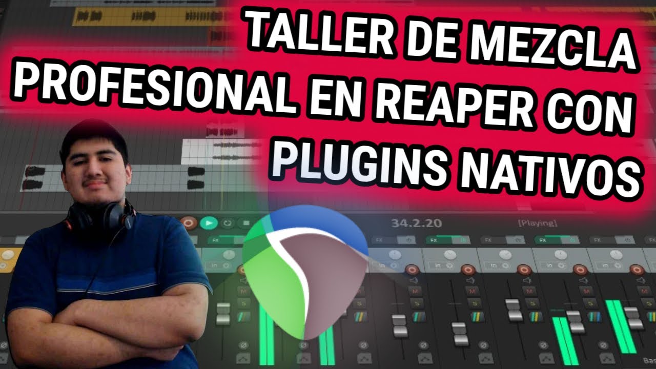 TALLER DE MEZCLA PROFESIONAL EN REAPER CON PLUGINS NATIVOS