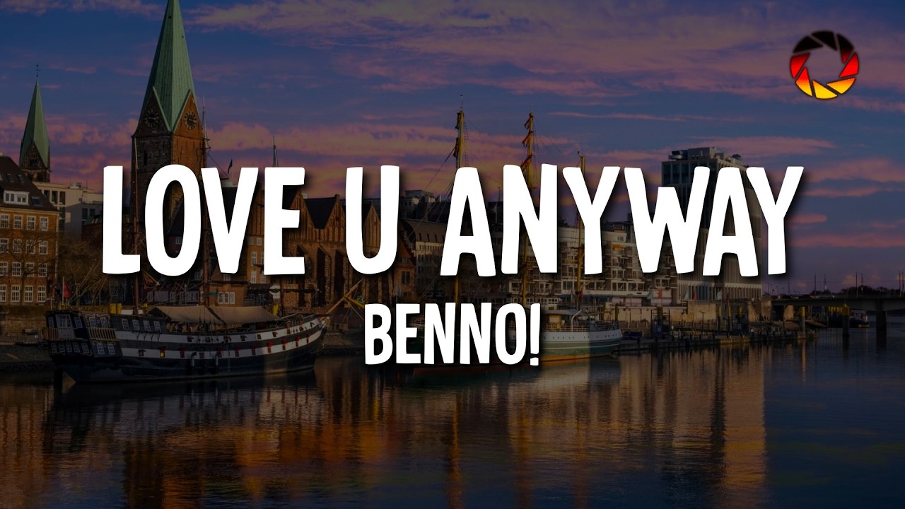 benno! - LOVE U ANYWAY (Lyrics)