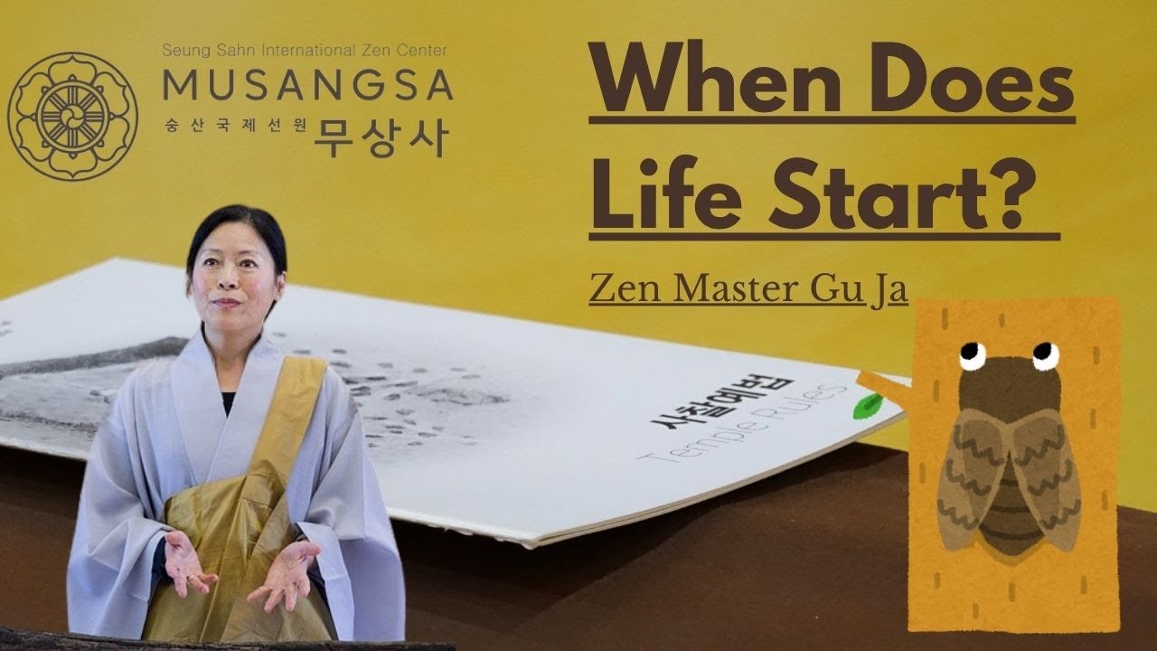 When Does Life Start  |  Zen Master Gu Ja  |  JULY 2025