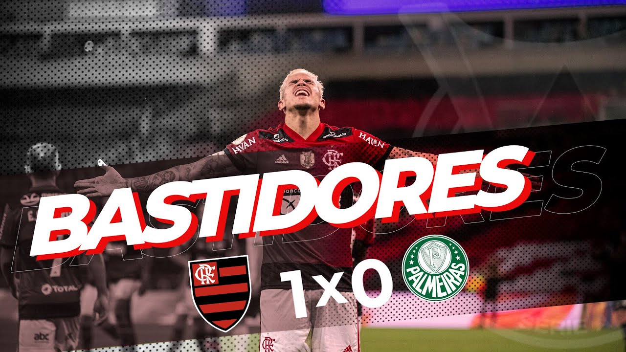 Bastidores - Flamengo 1x0 Palmeiras