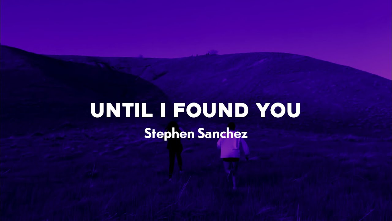 until i found you - stephen sanchez (tiktok version) lyrics