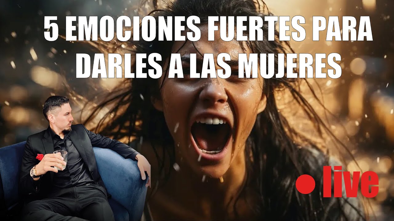 5 EMOCIONES FUERTES PARA DAR A LAS MUJERES - LIVE DEL HERMANO MAYOR 🔴