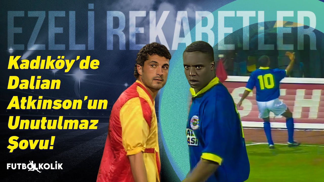 Fenerbahçe - Galatasaray 1995 - 96 Sezonu | Kadıköy'de Dalian Atkinson'un Unutulmaz Şovu!