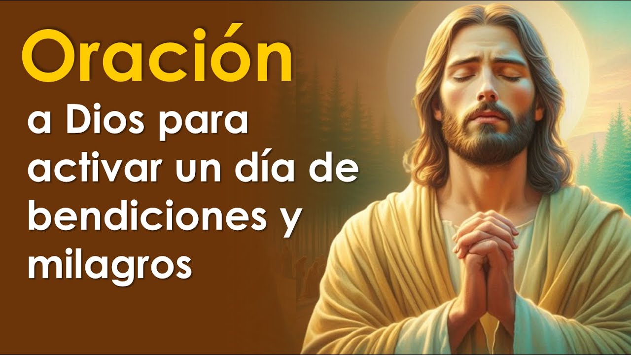 Oraci&oacute;n a Dios para activar un d&iacute;a de bendiciones y milagros | HOY DIOS ME BENDICE 🙏
