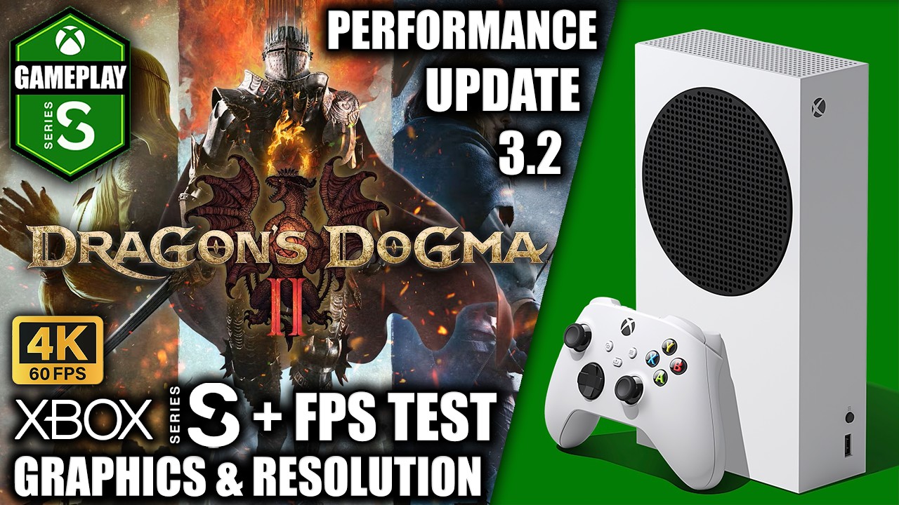 Dragon's Dogma 2: Performance Update/3.2 - Xbox Series S Gameplay + FPS Test