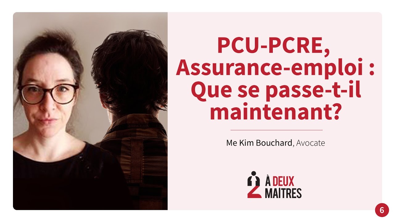 S01É06 PCU-PCRE, Assurance-emploi: Il se passe quoi maintenant?