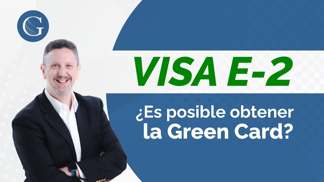 ¿Es posible obtener la Green Card con la visa E-2 de inversionista?