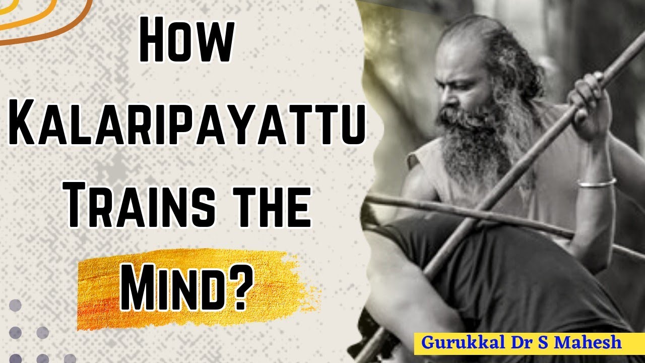 Kalaripayattu: Rewiring the Subconscious -Embark on a Journey of Mindful Mastery |Agasthyam Gurukkal